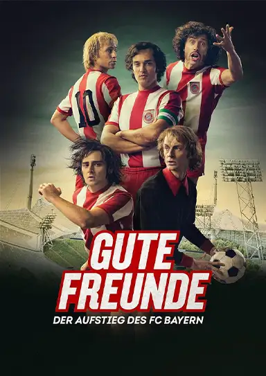 Gute freunde der aufstieg des fc bayerns